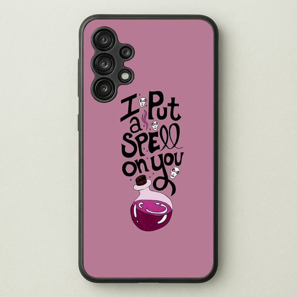 I Put A Spell On You - Hocus Halloween - Phone Case for Galaxy A13