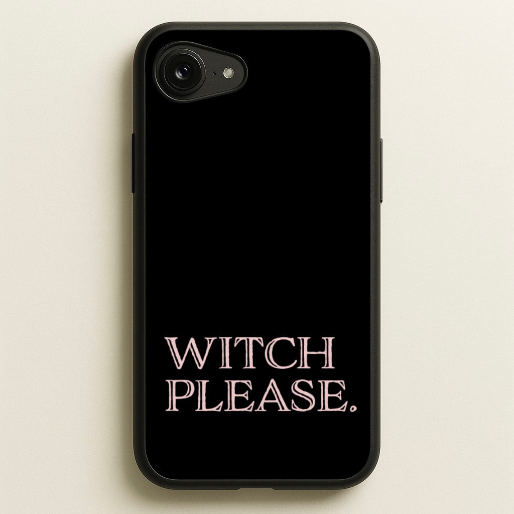 Witch Please - Halloween - Halloween Phone Case for iPhone 16e