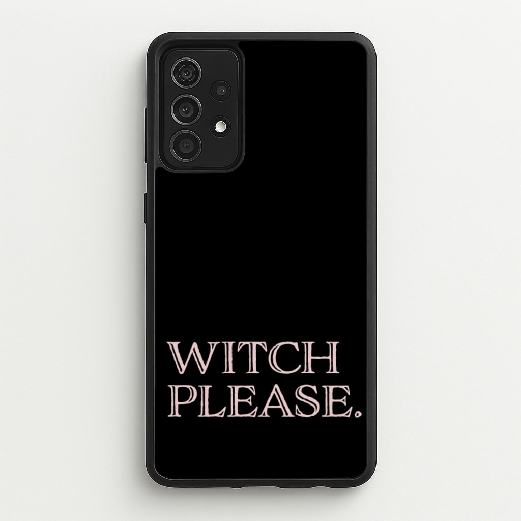 Witch Please - Halloween - Halloween Phone Case for Galaxy A52 / A52s