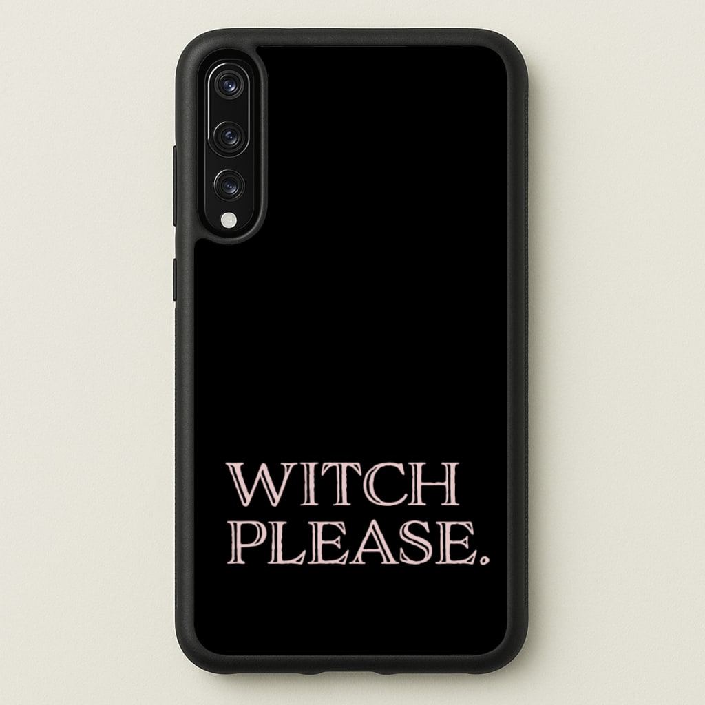 Witch Please - Halloween - Halloween Phone Case for Huawei P20 Pro