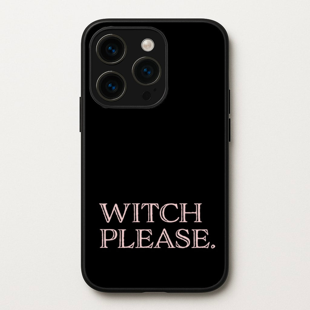 Witch Please - Halloween - Halloween Phone Case for iPhone 14 Pro