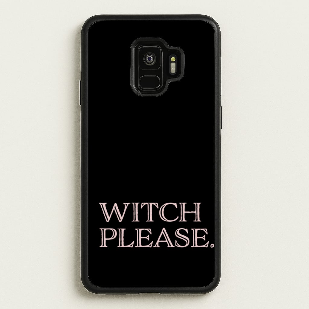 Witch Please - Halloween - Halloween Phone Case for Galaxy S9