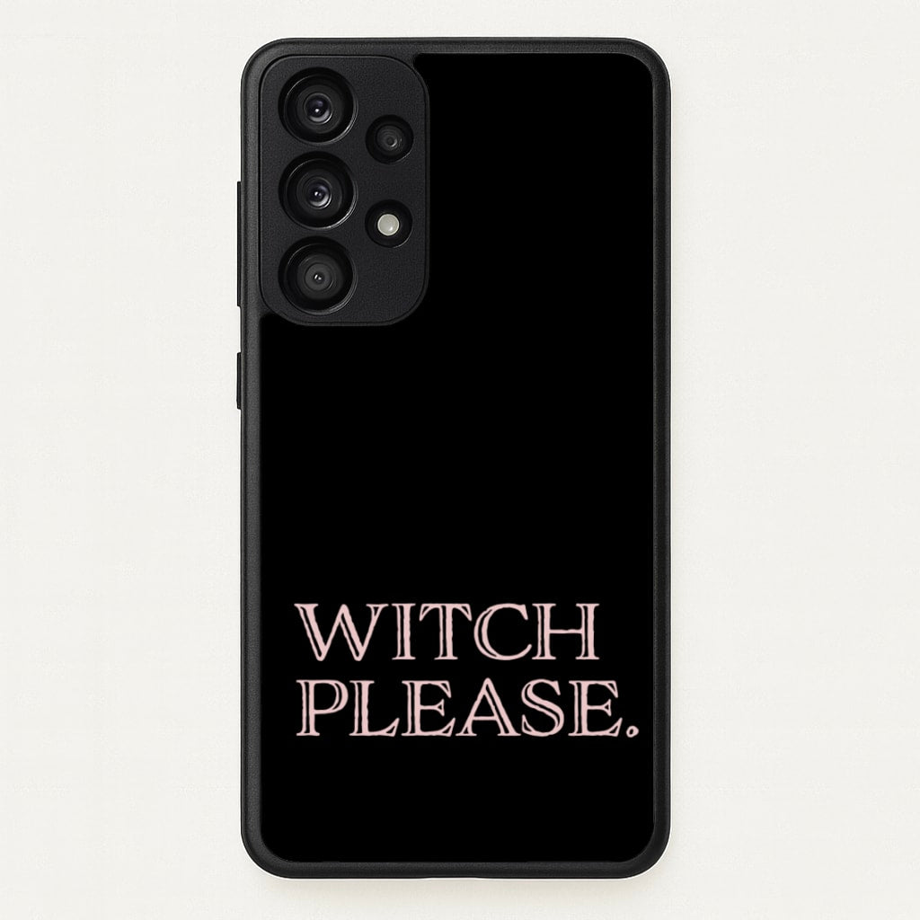 Witch Please - Halloween - Halloween Phone Case for Galaxy A53
