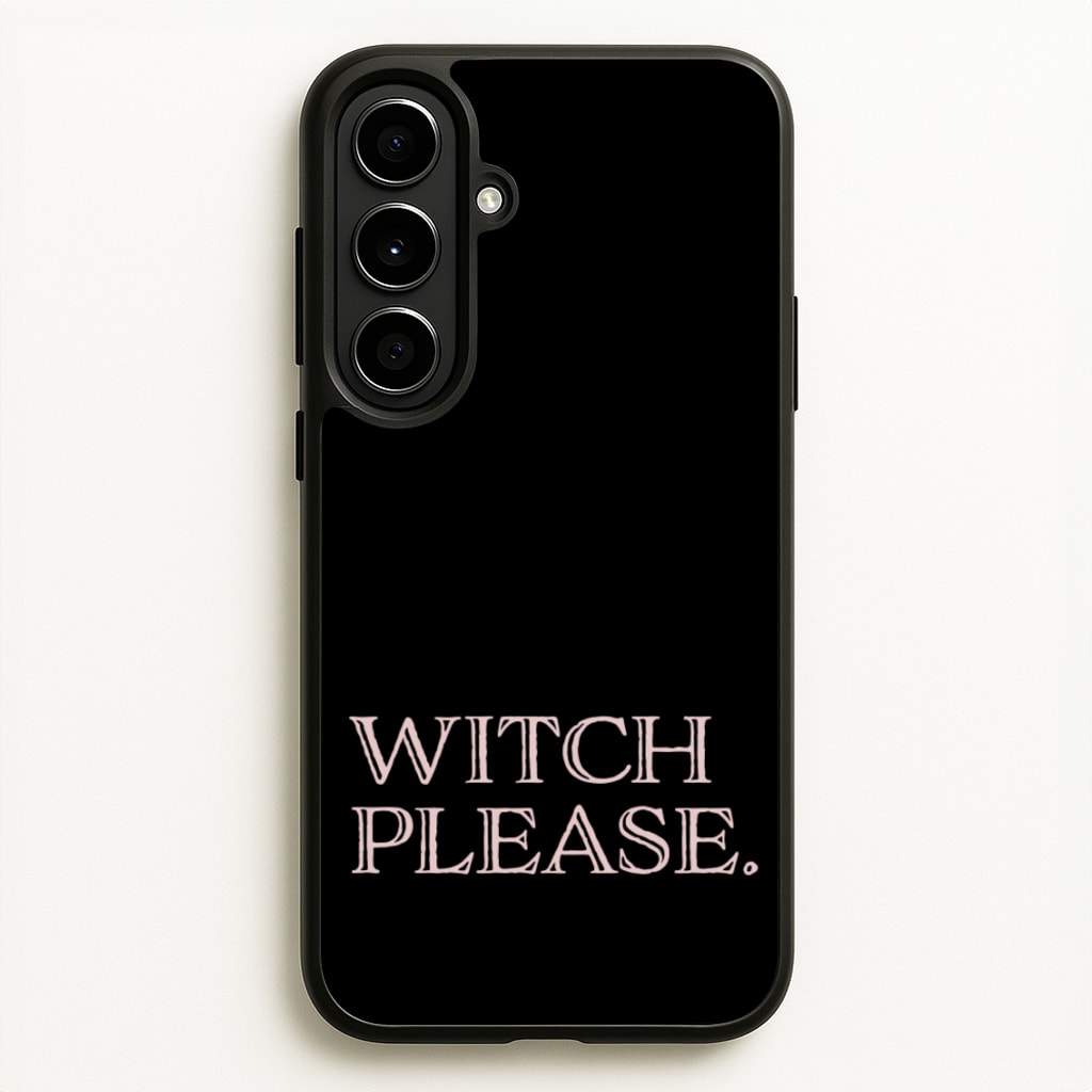 Witch Please - Halloween - Halloween Phone Case for Galaxy A56