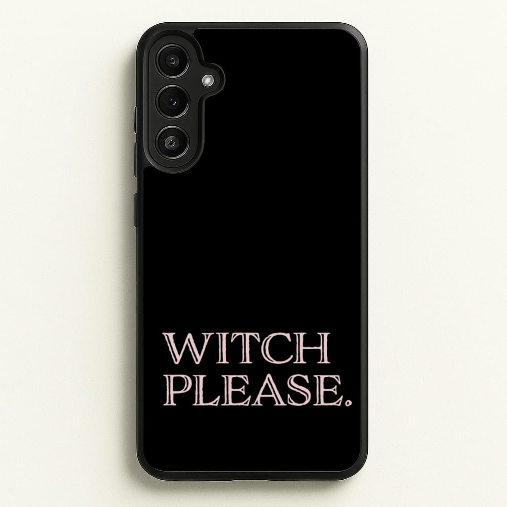 Witch Please - Halloween - Halloween Phone Case for Galaxy A36