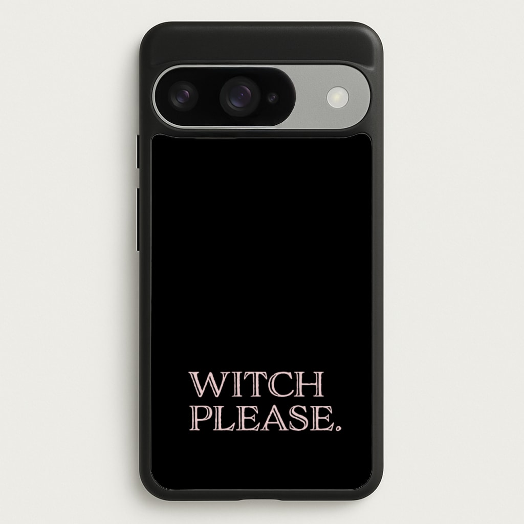 Witch Please - Halloween Phone Case for Google Pixel 10 / 10 Pro