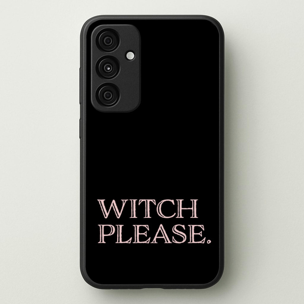 Witch Please - Halloween - Halloween Phone Case for Galaxy A35