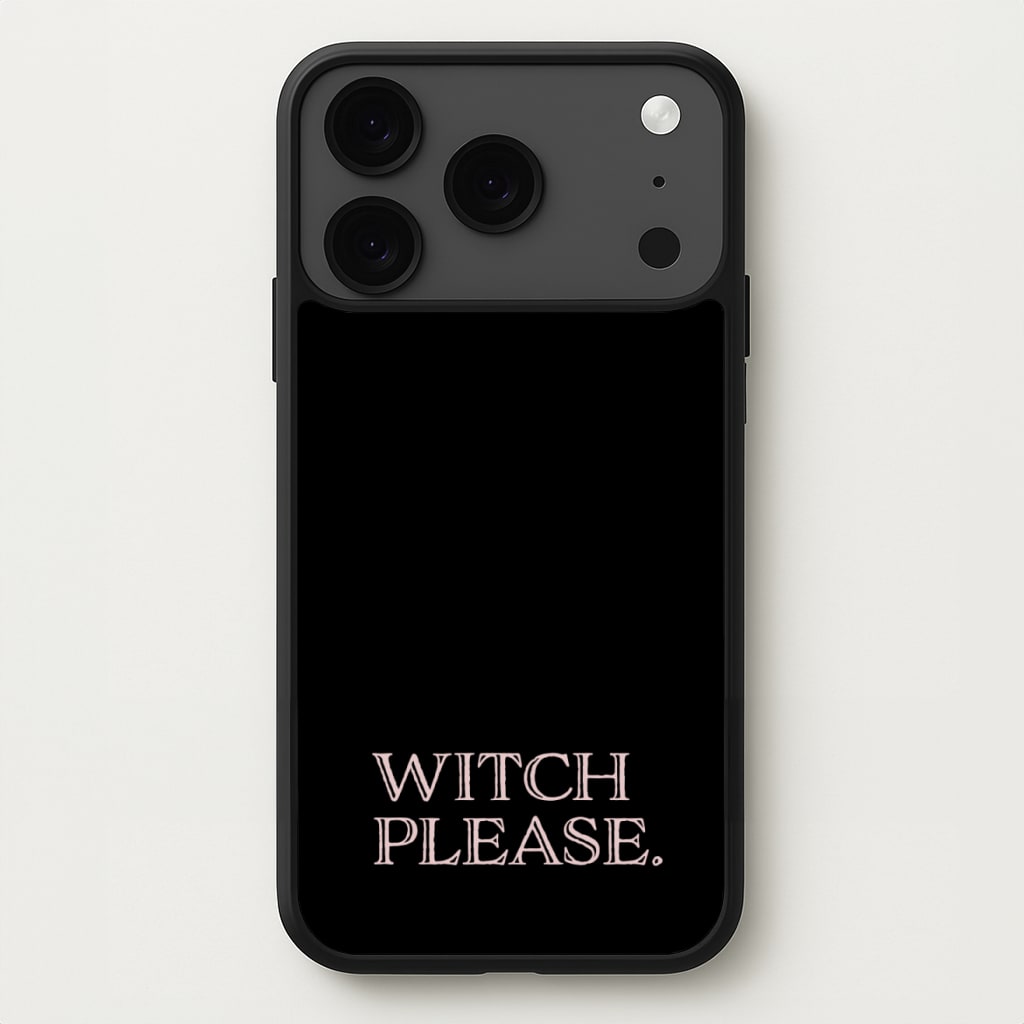 Witch Please - Halloween Phone Case for iPhone 17 Pro