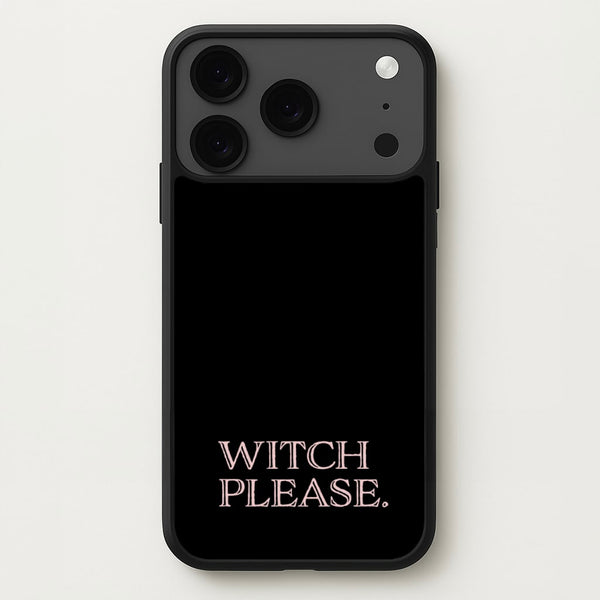Witch Please - Halloween Phone Case for iPhone 17 Pro