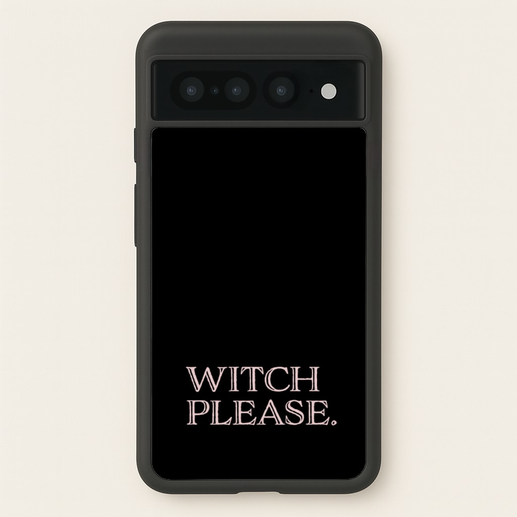 Witch Please - Halloween - Halloween Phone Case for Google Pixel 7 Pro