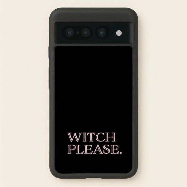 Witch Please - Halloween - Halloween Phone Case for Google Pixel 7 Pro