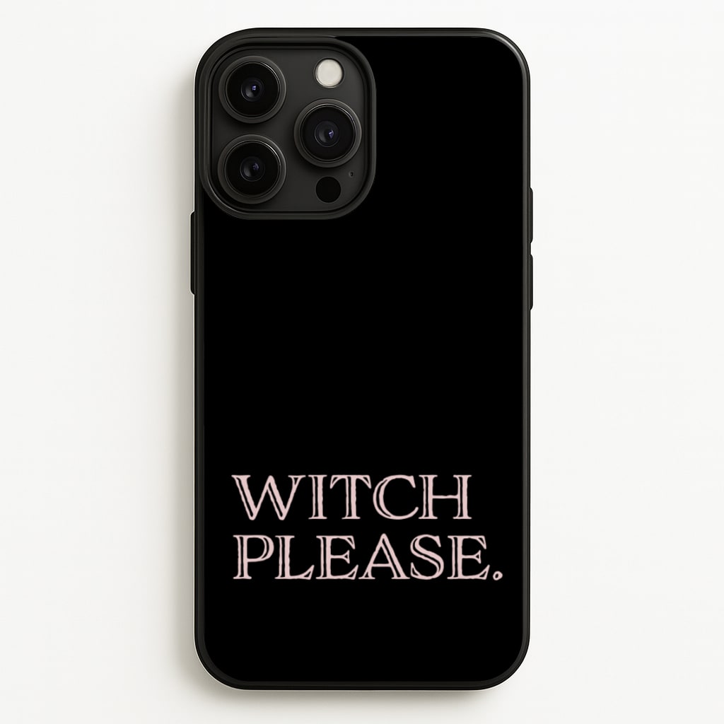 Witch Please - Halloween - Halloween Phone Case for iPhone 13 Pro Max