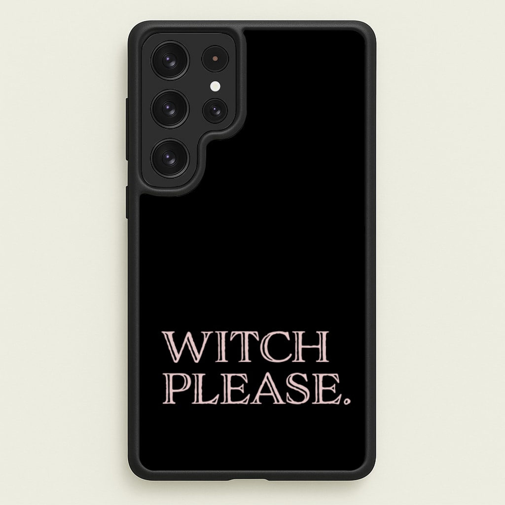Witch Please - Halloween - Halloween Phone Case for Galaxy S22 Ultra