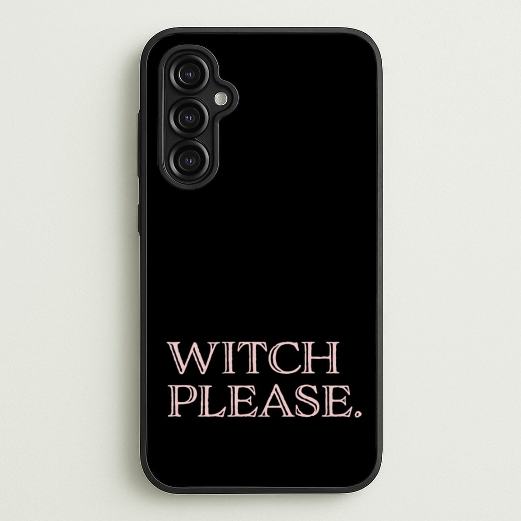 Witch Please - Halloween - Halloween Phone Case for Galaxy A14