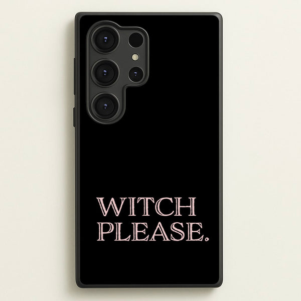 Witch Please - Halloween - Halloween Phone Case for Galaxy S25 Ultra