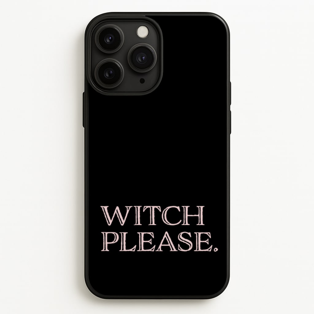 Witch Please - Halloween - Halloween Phone Case for iPhone 11 Pro