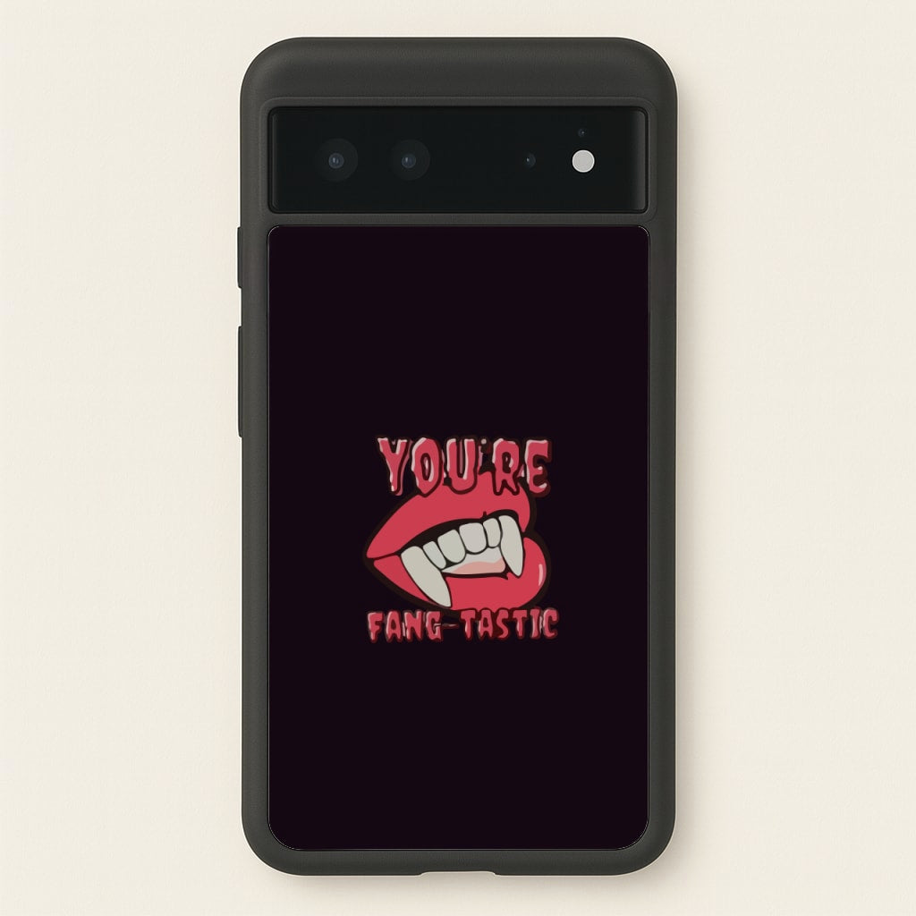 You're Fang-Tastic - Halloween - Halloween Phone Case for Google Pixel 6