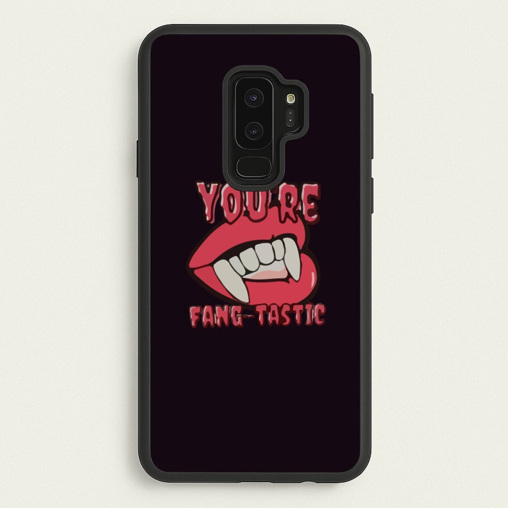 You're Fang-Tastic - Halloween - Halloween Phone Case for Galaxy S9 Plus