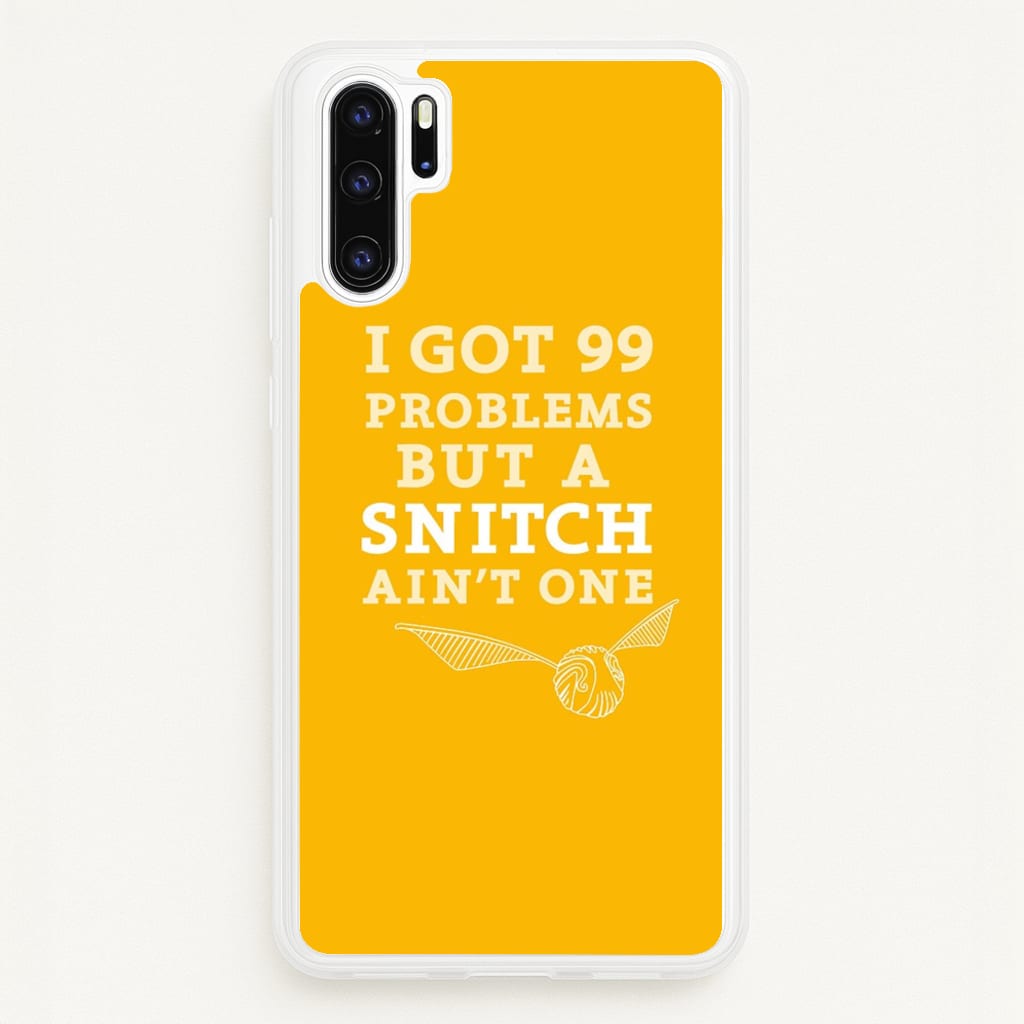 99 Problems But A Snitch Aint One - Harry Potter Phone Case for Huawei P30 Pro