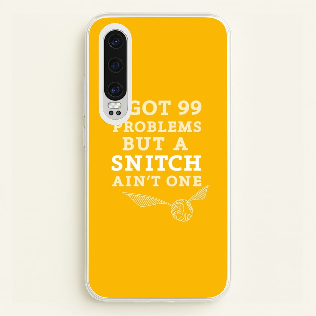 99 Problems But A Snitch Aint One - Harry Potter Phone Case for Huawei P30