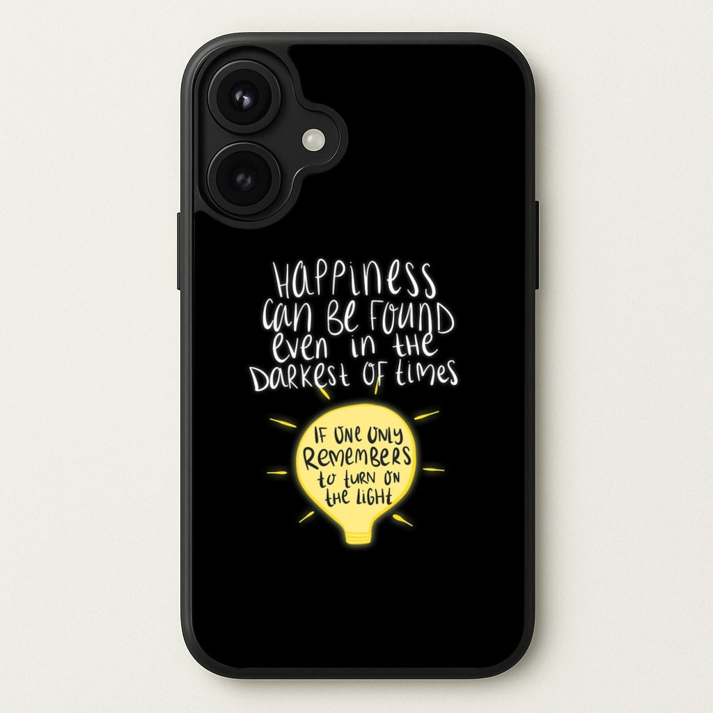 Happiness Can Be Found In The Darkest of Times Phone Case for iPhone 17