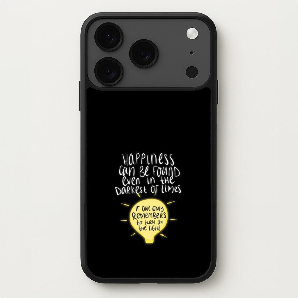 Happiness Can Be Found In The Darkest of Times Phone Case for iPhone 17 Pro