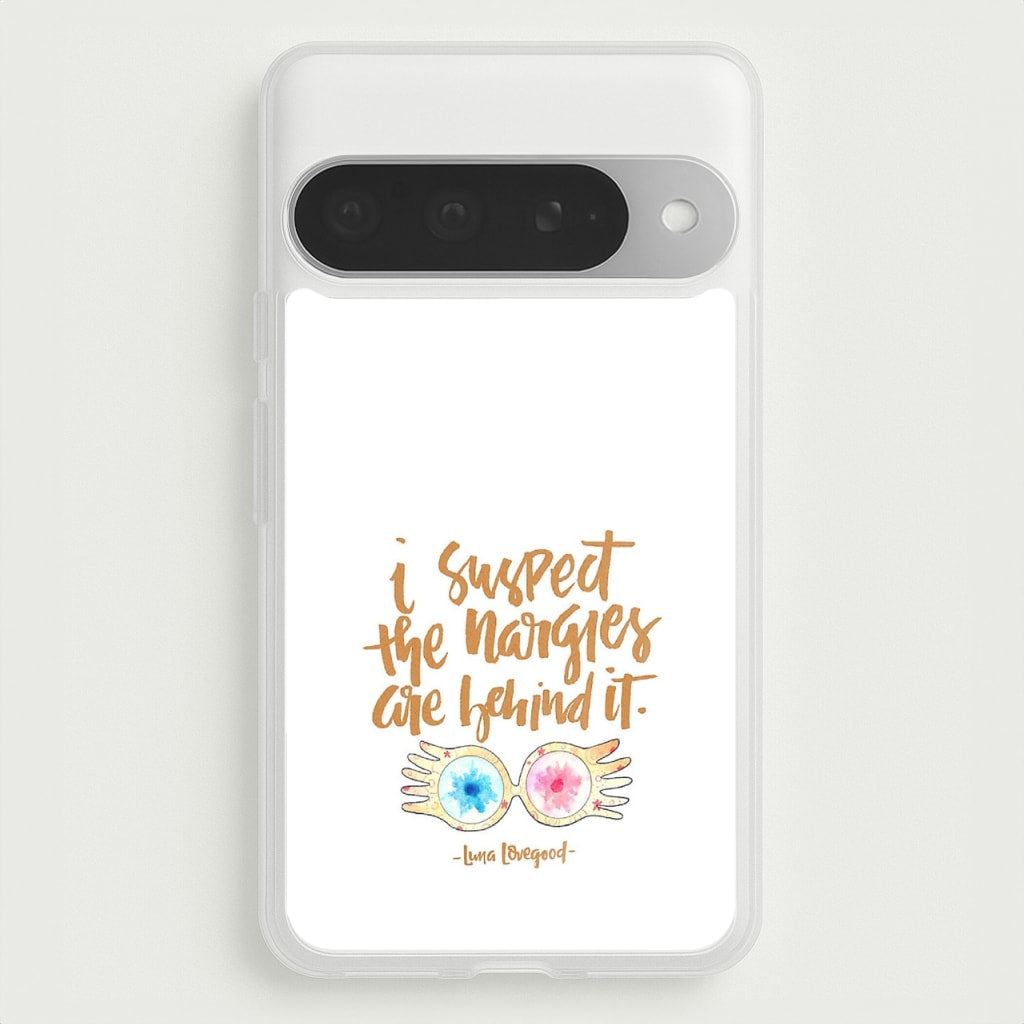 I Suspect The Nargles Are Behind It Phone Case for Google Pixel 10 Pro XL