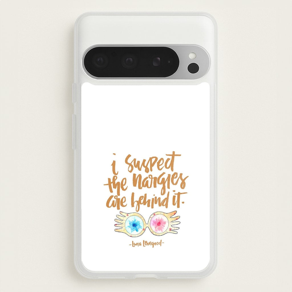 I Suspect The Nargles Are Behind It - Phone Case for Google Pixel 9 Pro XL