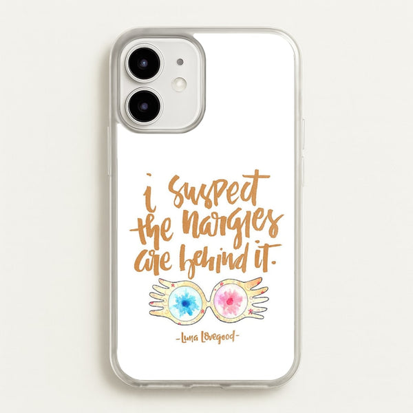 I Suspect The Nargles Are Behind It - Phone Case for iPhone 12 Mini