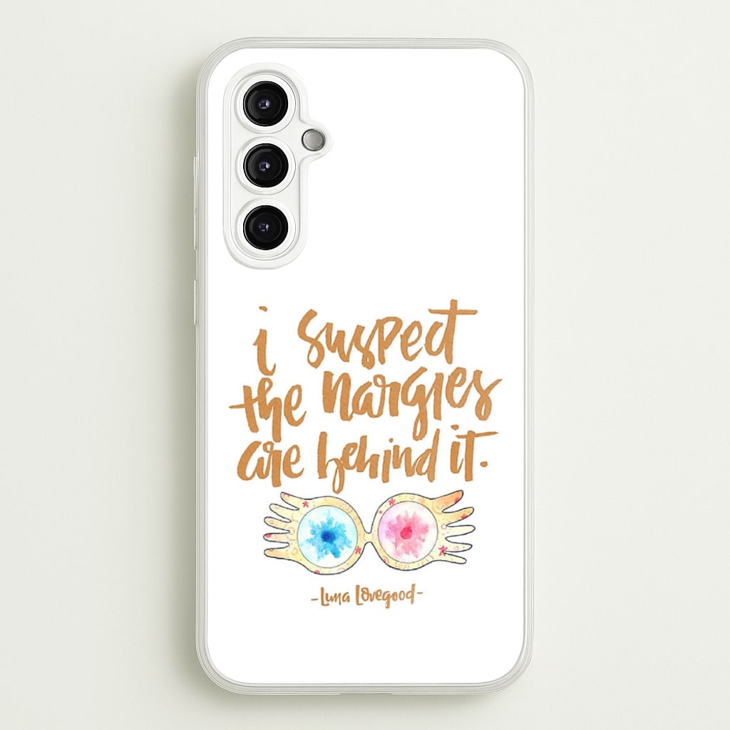 I Suspect The Nargles Are Behind It - Phone Case for Galaxy A14