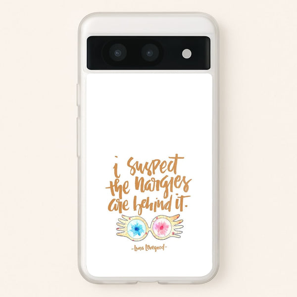 I Suspect The Nargles Are Behind It - Phone Case for Google Pixel 8a