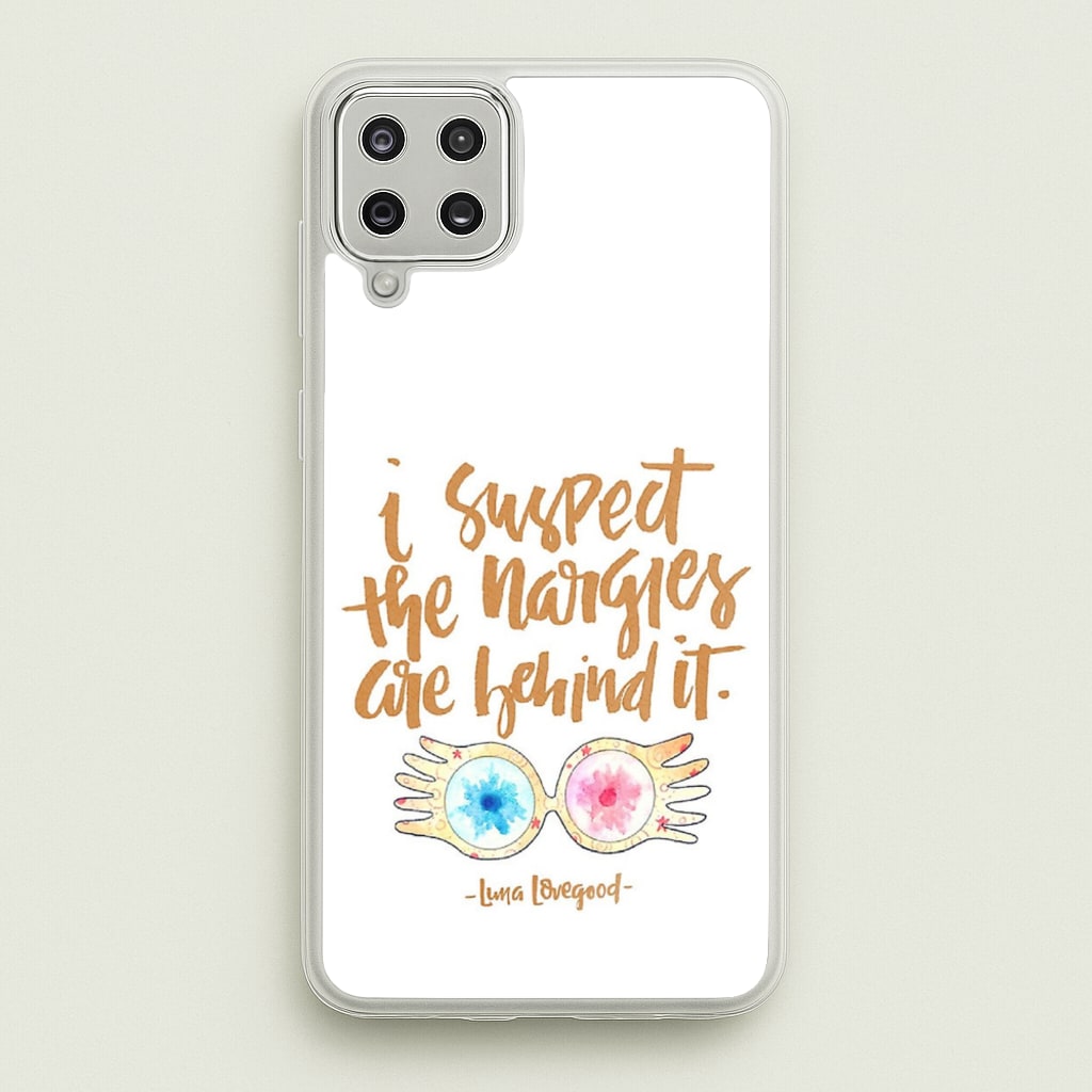 I Suspect The Nargles Are Behind It - Phone Case for Galaxy A12