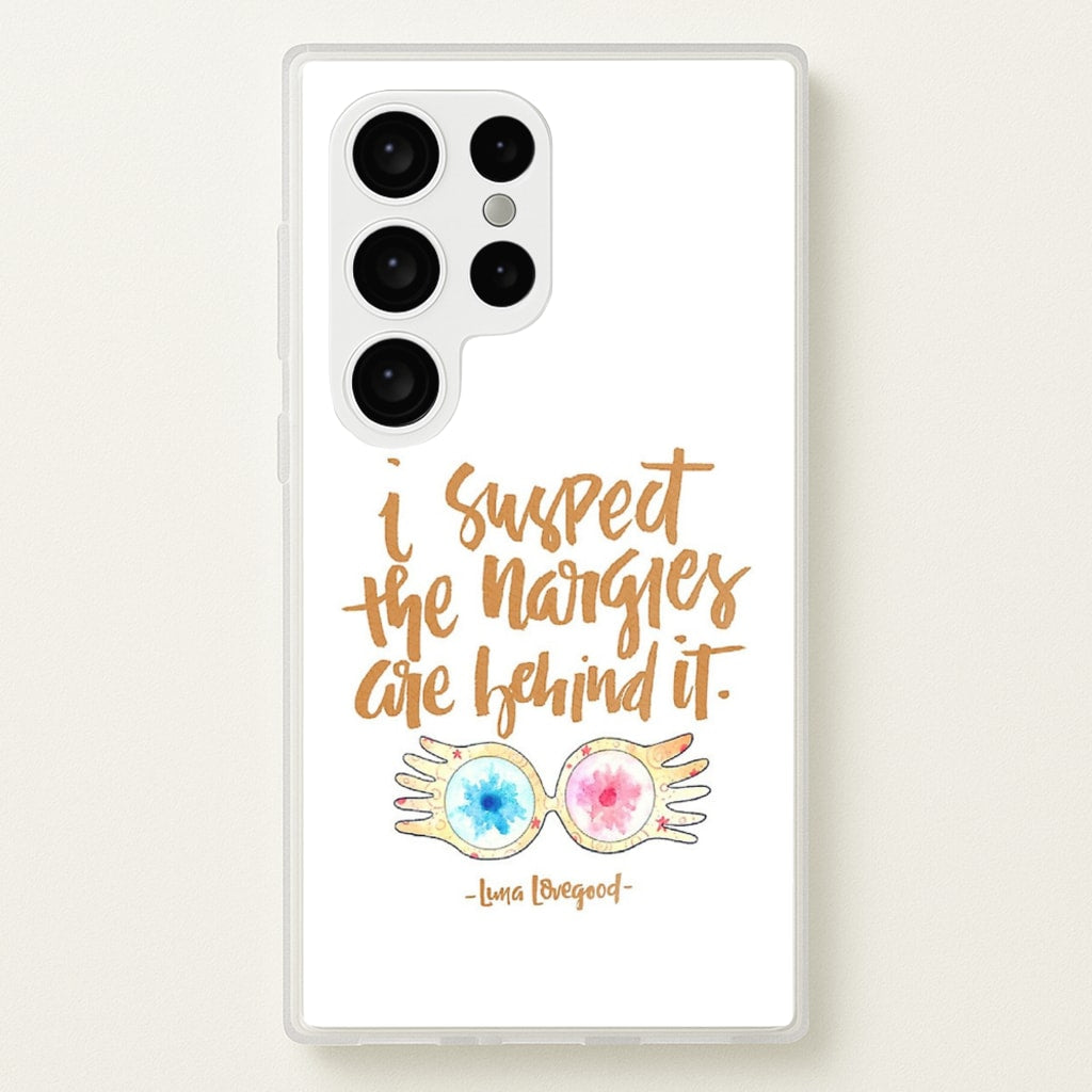 I Suspect The Nargles Are Behind It - Phone Case for Galaxy S24 Ultra
