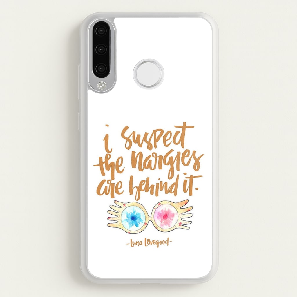 I Suspect The Nargles Are Behind It - Phone Case for Huawei P30 Lite