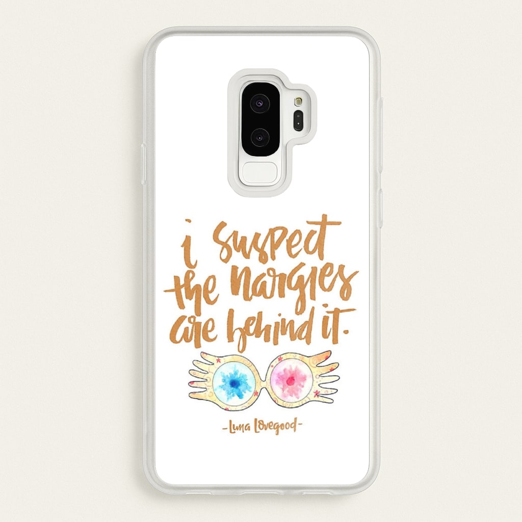 I Suspect The Nargles Are Behind It - Phone Case for Galaxy S9 Plus