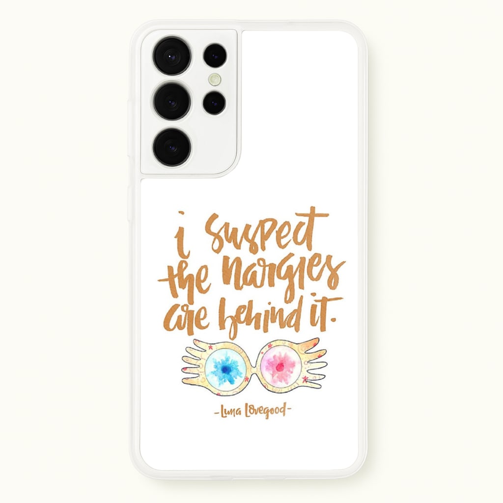 I Suspect The Nargles Are Behind It - Phone Case for Galaxy S21 Ultra
