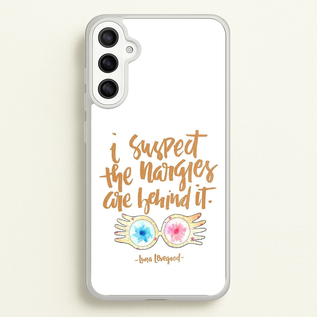 I Suspect The Nargles Are Behind It - Phone Case for Galaxy A36