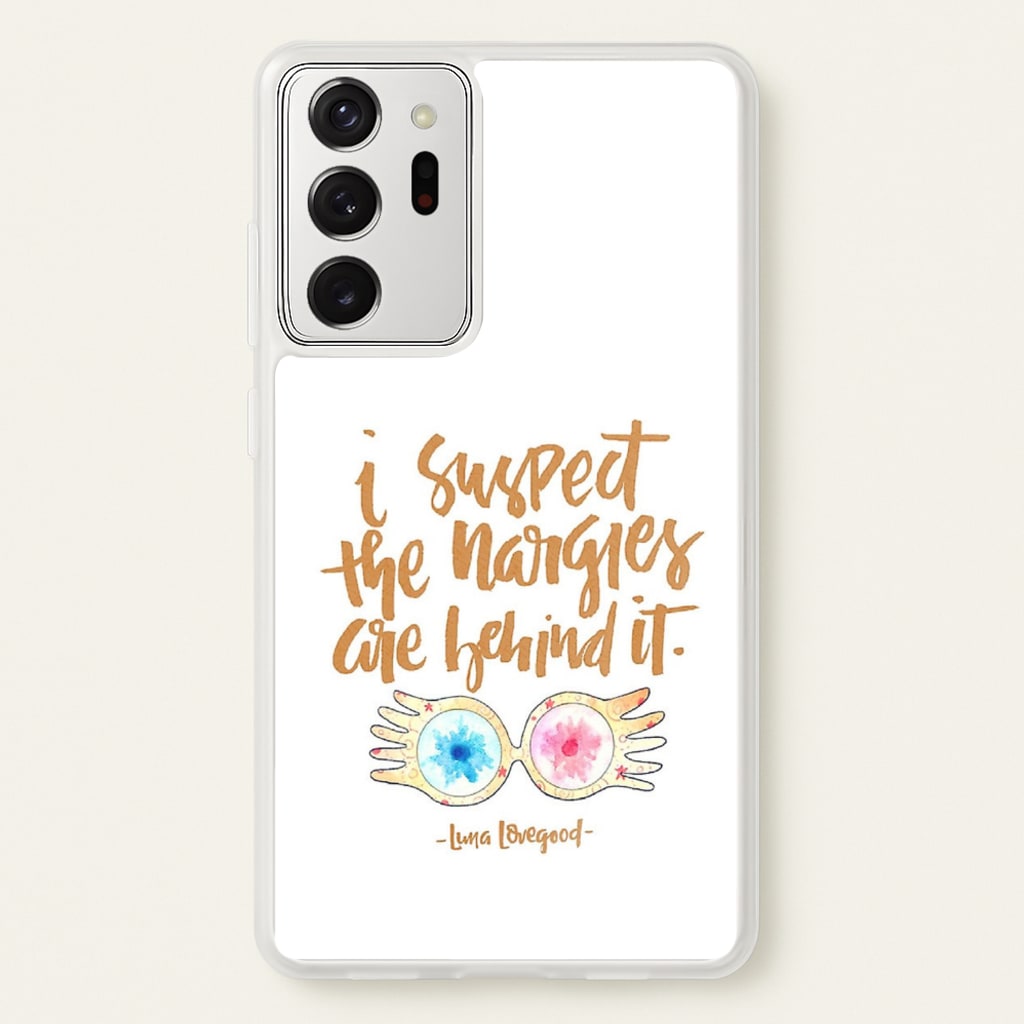 I Suspect The Nargles Are Behind It - Phone Case for Galaxy Note 20 Ultra