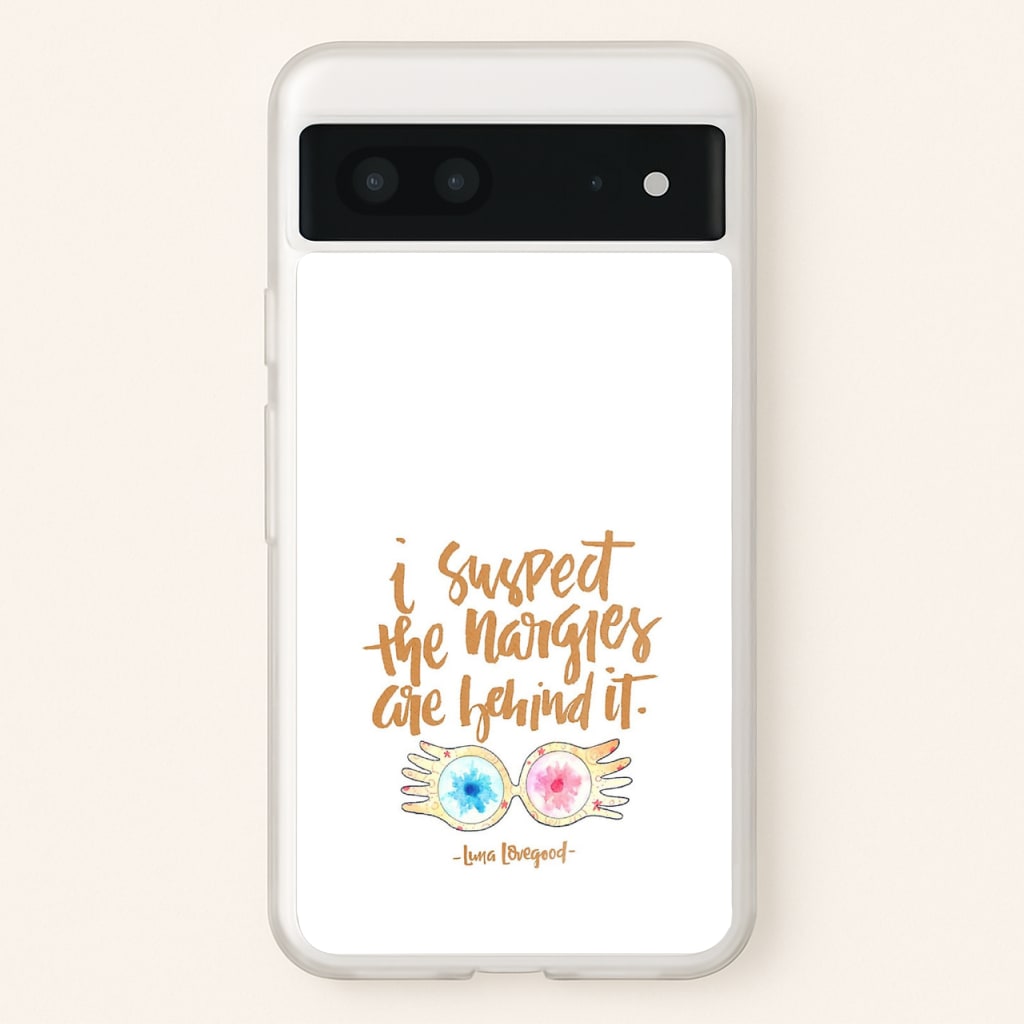I Suspect The Nargles Are Behind It - Phone Case for Google Pixel 7