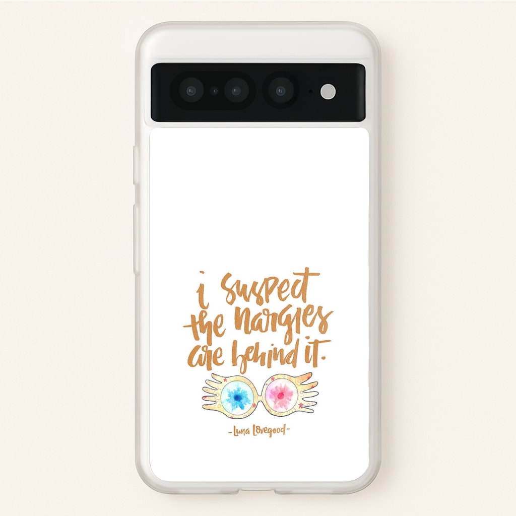 I Suspect The Nargles Are Behind It - Phone Case for Google Pixel 7 Pro
