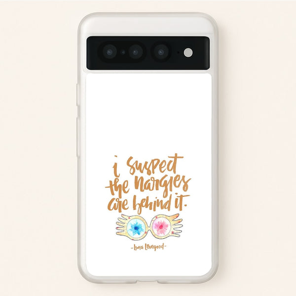 I Suspect The Nargles Are Behind It - Phone Case for Google Pixel 7 Pro