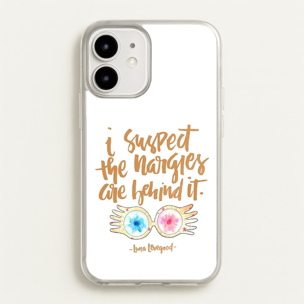 I Suspect The Nargles Are Behind It - Phone Case for iPhone 12 / 12 Pro