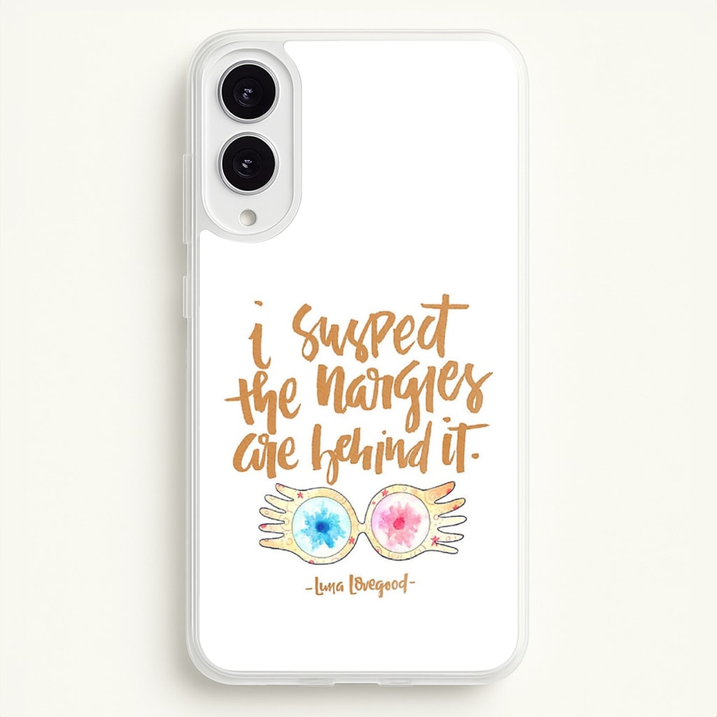 I Suspect The Nargles Are Behind It - Phone Case for Galaxy S25 Edge