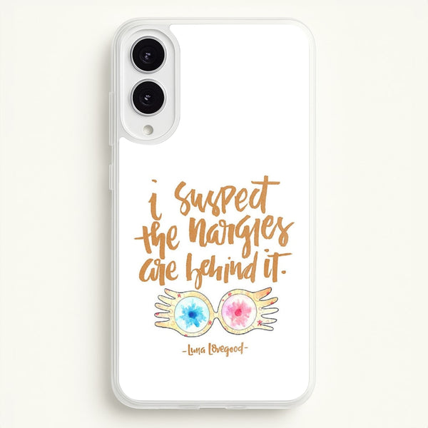 I Suspect The Nargles Are Behind It - Phone Case for Galaxy S25 Edge