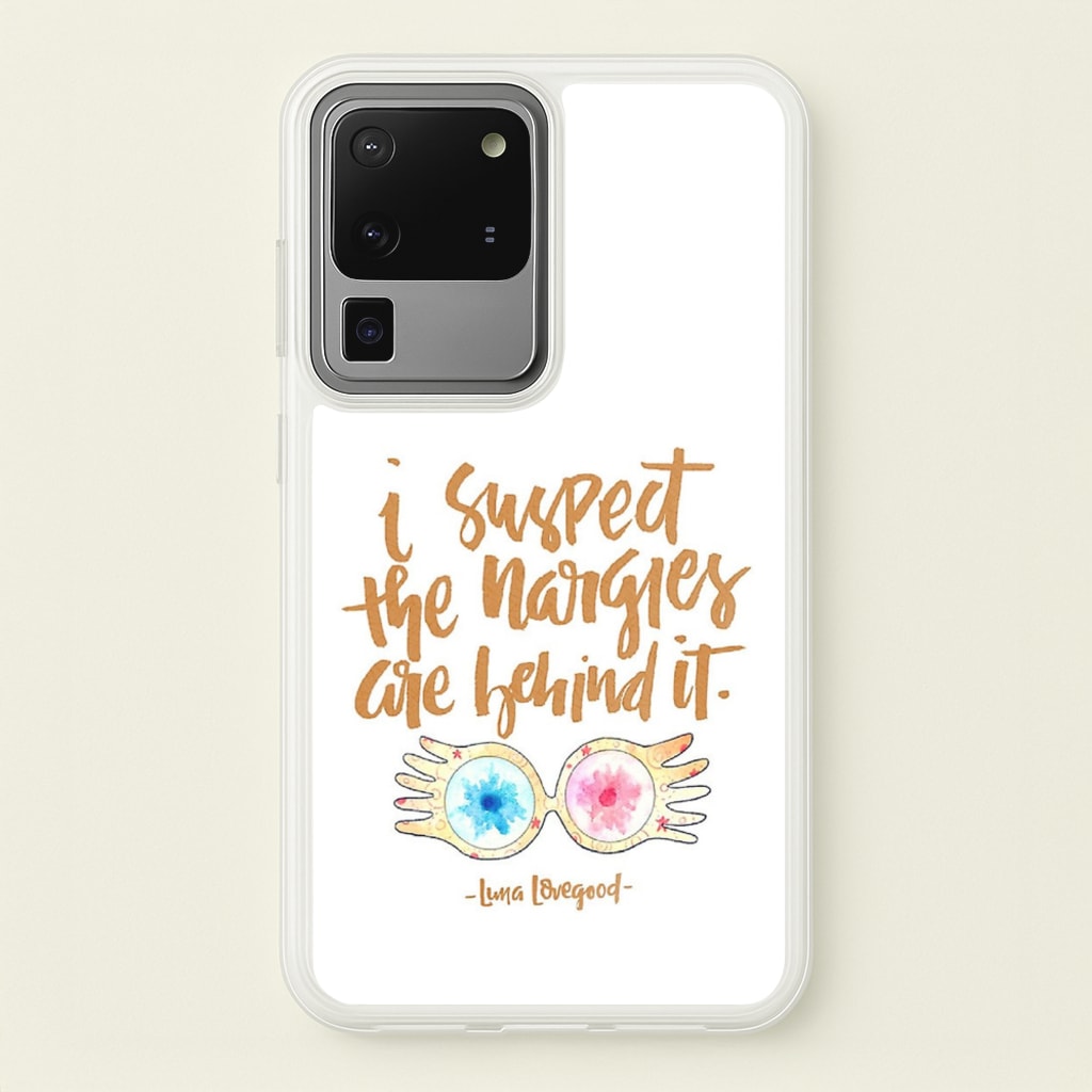 I Suspect The Nargles Are Behind It - Phone Case for Galaxy S20 Ultra