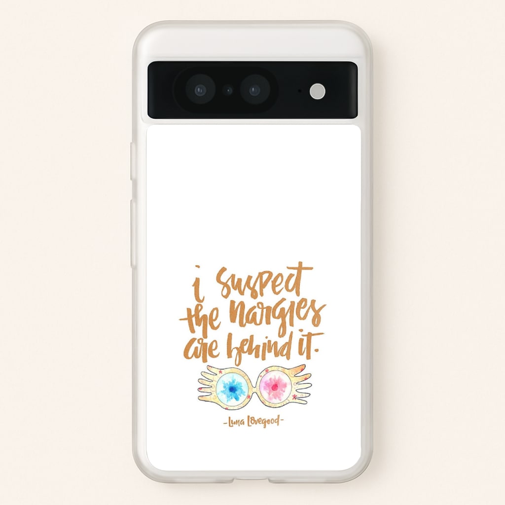 I Suspect The Nargles Are Behind It - Phone Case for Google Pixel 8