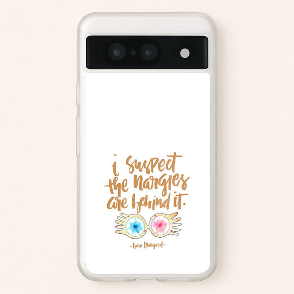 I Suspect The Nargles Are Behind It - Phone Case for Google Pixel 8