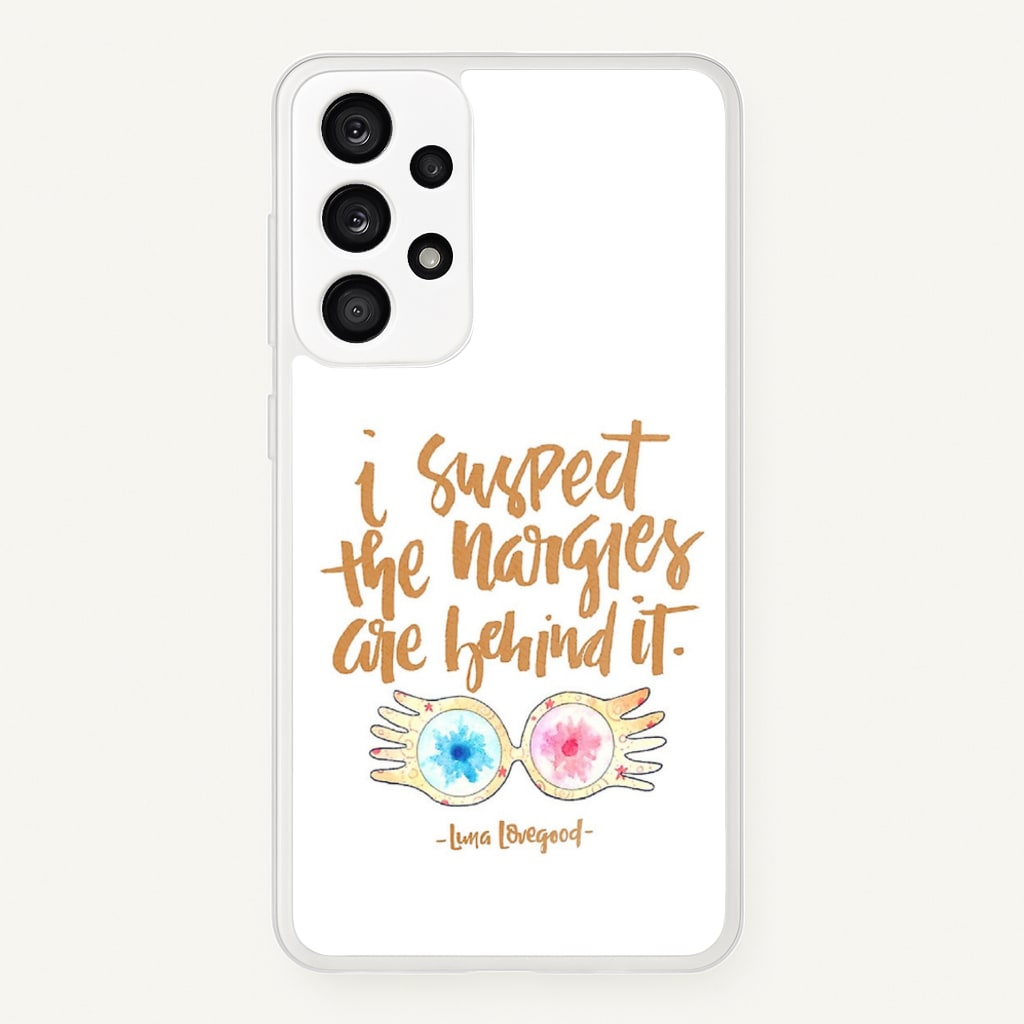 I Suspect The Nargles Are Behind It - Phone Case for Galaxy A33