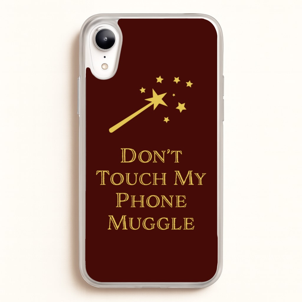 Don't Touch Muggle - Harry Potter - Harry Potter Phone Case for iPhone XR