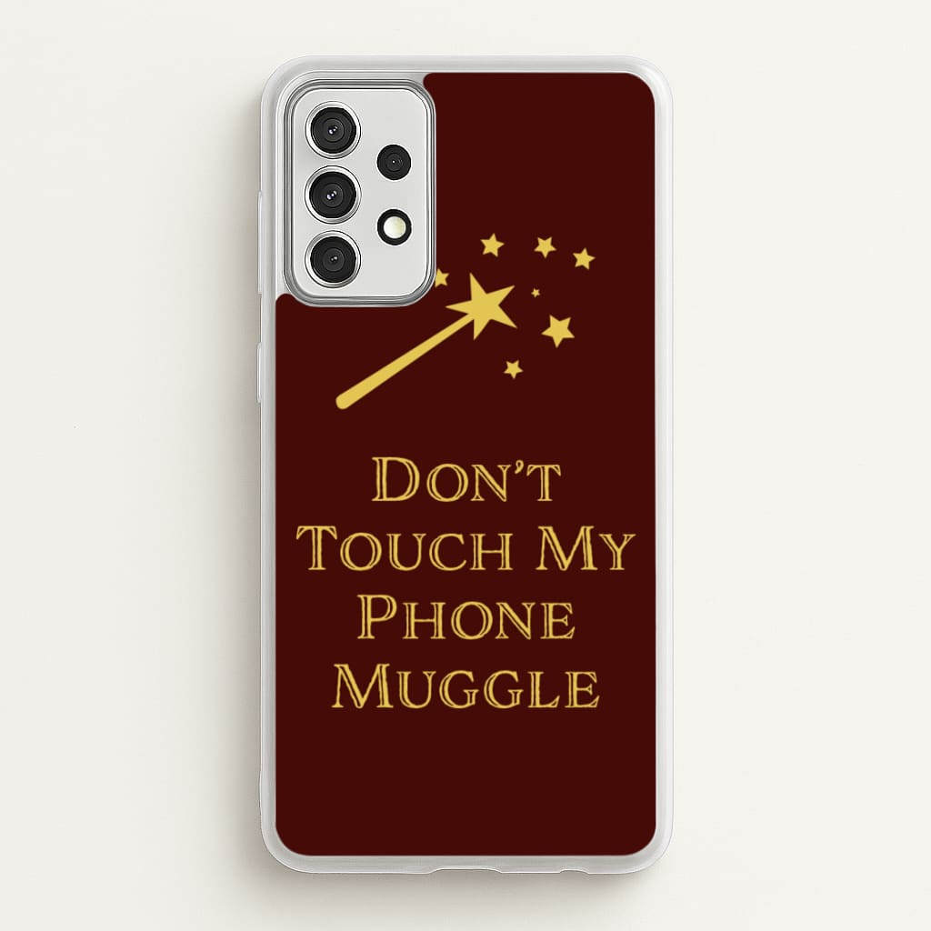 Don't Touch Muggle - Harry Potter - Harry Potter Phone Case for Galaxy A52 / A52s